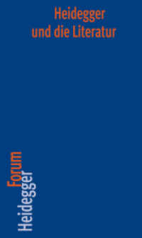 ハイデガーと文学<br>Heidegger und die Literatur (Heidegger Forum 6) （1., 1. Auflage 2012. 2011. 160 S. 20 cm）