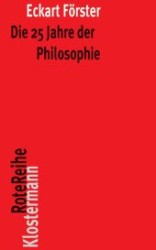 哲学の始めから終わり：カントからヘーゲルへの２５年間の体系的再構成（全訂２版）<br>Die 25 Jahre der Philosophie : Eine systematische Rekonstruktion (Klostermann Rote Reihe Bd.51) （2. Aufl. 2012. 400 S. 20 cm）
