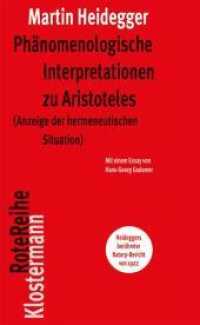 ハイデガー著／アリストテレスの現象学的解釈<br>Phänomenologische Interpretationen zu Aristoteles : (Anzeige der hermeneutischen Situation). Mit e. Essay v. Hans-Georg Gadamer. Heideggers berühmter Natorp-Bericht von 1922 (Klostermann RoteReihe 55) （1. Aufl. 2013. 92 S. 199 mm）