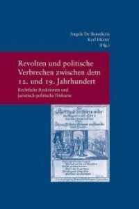 Revolten und politische Verbrechen zwischen dem 12. und 19. Jahrhundert. Revolts and Political Crime from the 12th to th (Studien zur europäischen Rechtsgeschichte 285) （1., Auflage 2013. 2013. X, 478 S. 24 cm）