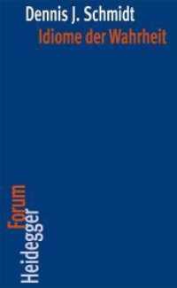 Idiome der Wahrheit (Heidegger Forum 10) （1., 2014. 2014. 220 S. 20 cm）