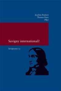 Savigny International? : (Savignyna. Texte und Studien. Hrsg. von Joachim Rückert. Band 13) (Studien zur europäischen Rechtsgeschichte 291) （1. Aufl. 2015. VIII, 482 S. 24 cm）