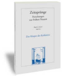 Zeitsprünge. II,1 Der Körper des Kollektivs. Figurationen des Politischen in der Frühen Neuzeit : Band 21. Heft 1/2 （2017. IV, 194 S. 24 cm）