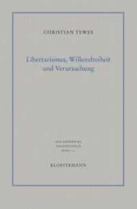 Libertarismus, Willensfreiheit und Verursachung (Philosophische Abhandlungen Bd.112) （2017. 2017. 412 S. 23.5 cm）