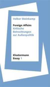 Foreign Affairs : Kritische Betrachtungen zur Außenpolitik (Klostermann Essay 1) （2019. 2018. 86 S. 19 cm）