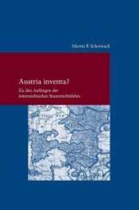 Austria inventa? : Zu den Anfängen der österreichischen Staatsrechtslehre (Studien zur europäischen Rechtsgeschichte 324) （2020. 2020. XIV, 590 S. 24 cm）
