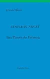 Einfluss-Angst : Eine Theorie der Dichtung (Klostermann/Nexus 4) （2. Aufl. 2022. 138 S. 22.5 cm）