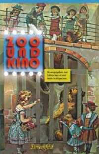 Zoo und Kino, m. 1 DVD : Mit Beiträgen zu Bernhard und Michael Grzimeks Film- und Fernseharbeit (Klostermann/Nexus 88) （1. Auflage 2012. 2012. 258 S. 22.5 cm）