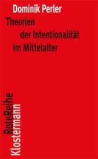 Theorien der Intentionalität im Mittelalter (Klostermann RoteReihe 3) （3. Aufl. 2020. XXII, 436 S. 20 cm）