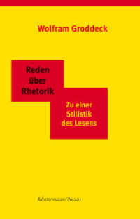 Reden über Rhetorik : Zu einer Stilistik des Lesens (Klostermann/Nexus 7) （unveränderter Nachdruck der 2., durchgesehenen Auflage 2008. 2020）