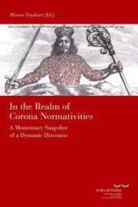コロナ規範性の領域：動的言説の瞬間的スナップショット<br>In the Realm of Corona Normativities : A Momentary Snapshot of a Dynamic Discourse (Schriftenreihe des Käte Hamburger Kollegs "Recht als Kultur" 23) （2020. 2020. 536 S. 24 cm）