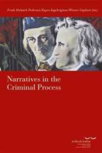 Narratives in the Criminal Process (Schriftenreihe des Käte Hamburger Kollegs "Recht als Kultur" 26) （2021. 384 S. 24 cm）