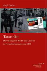 Tatort Ost : Darstellung von Recht und Unrecht in Fernsehkrimiserien der DDR (Schriftenreihe des Käte Hamburger Kollegs "Recht als Kultur" 32) （2023. 302 S. 24 cm）