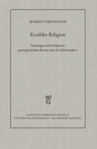 Erzählte Religion : Theologie und Glaube im portugiesischen Roman des 18. Jahrhunderts (Analecta Romanica 93) （2023. 360 S. 24 cm）