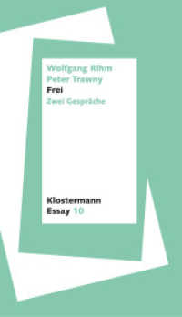 Frei : Zwei Gespräche (Klostermann Essay 10) （2023. 110 S. 19.5 cm）