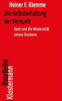 Die Selbsterhaltung der Vernunft : Kant und die Modernit&auml;t seines Denkens (Klostermann RoteReihe 152) （2023. 120 S. 20 cm）