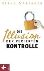 Die Illusion der perfekten Kontrolle （2009. 223 S. 22 cm）