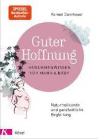 Guter Hoffnung - Hebammenwissen für Mama und Baby : Naturheilkunde und ganzheitliche Begleitung （7. Aufl. 2017. 448 S. Durchgehend vierfarbig illustriert. 241 mm）