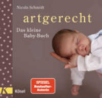 artgerecht - Das kleine Baby-Buch （3. Aufl. 2017. 64 S. Durchgehend vierfarbig mit zahlreichen Illustrati）