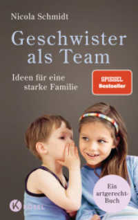 Geschwister als Team : Ideen für eine starke Familie. Ein artgerecht-Buch (Die "artgerecht"-Reihe von Nicola Schmidt 3) （8. Aufl. 2018. 240 S. 1 SW-Abb. 220 mm）