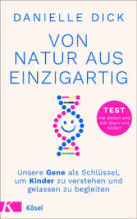 Von Natur aus einzigartig : Unsere Gene als Schlüssel, um Kinder zu verstehen und gelassen zu begleiten - TEST Wie ähnlich sind sich Eltern und Kinder? （2022. 320 S. 221 mm）