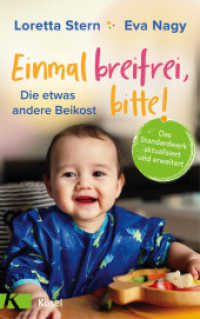 Einmal breifrei, bitte! : Die etwas andere Beikost. - Das Standardwerk aktualisiert und erweitert （2022. 176 S. Mit zahlreichen Farbfotos und Illustrationen. 215 mm）