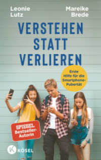 Verstehen statt verlieren : Erste Hilfe für die Smartphone-Pubertät - Mit einem Vorwort von Nicola Schmidt - Spiegel-Bestseller-Autorin （2025. 256 S. Durchgehend zweifarbig. 215 mm）