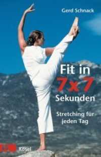 Fit in 7 x 7 Sekunden : Stretching für jeden Tag （12. Aufl. 2000. 104 S. m. Fotos u. zweifarb. Zeichn. 211 mm）