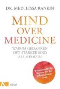 Mind over Medicine - Warum Gedanken oft stärker sind als Medizin : Wissenschaftliche Beweise für die Selbstheilungskraft （3. Aufl. 2014. 352 S. 1 SW-Abb. 220 mm）