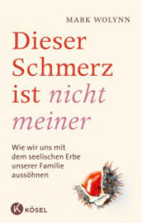 Dieser Schmerz ist nicht meiner : Wie wir uns mit dem seelischen Erbe unserer Familie aussöhnen （9. Aufl. 2017. 304 S. 215 mm）