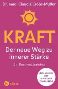 Kraft : Der neue Weg zu innerer Stärke. Ein Resilienztraining. Aktualisierte und erweiterte Neuausgabe （2. Aufl. 2022. 280 S. 217 mm）