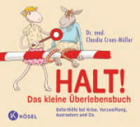 Halt! Das kleine Überlebensbuch : Soforthilfe bei Krise, Verzweiflung, Ausrastern und Co. (Claudia Croos-Müller 8) （2. Aufl. 2023. 72 S. Durchgehend vierfarbig. 174 mm）