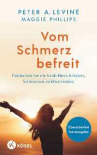 Vom Schmerz befreit : Entdecken Sie die Kraft Ihres Körpers, Schmerzen zu überwinden - Mit 15 Übungen als Audio-Download  - Überarbeitete Neuausgabe （2024. 272 S. 215 mm）