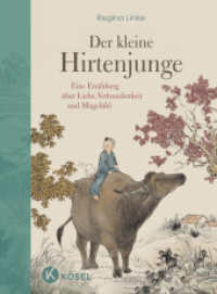 Der kleine Hirtenjunge : Eine Erzählung über Liebe, Verbundenheit und Mitgefühl （2024. 160 S. durchgehend vierfarbig, mit zahlreichen Illustrationen. 2）