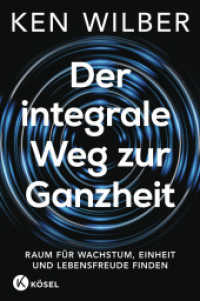 Der integrale Weg zur Ganzheit : Raum für Wachstum, Einheit und Lebensfreude finden （2025. 480 S. 215 mm）