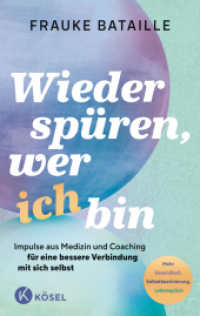 Wieder sp&uuml;ren, wer ich bin : Impulse aus Medizin und Coaching f&uuml;r eine bessere Verbindung mit sich selbst - Mehr Gesundheit, Selbstbestimmung, Lebensgl&uuml;ck