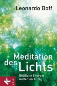 Meditation des Lichts : Göttliche Energie mitten im Alltag （2010. 144 S. m. Abb. 19,5 cm）
