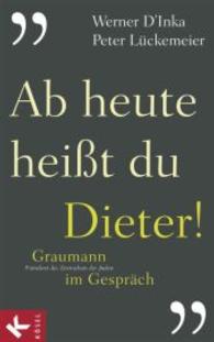 Ab heute heißt du Dieter! : Graumann im Gespräch （2014. 160 S. 21,5 cm）