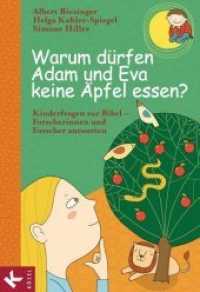 Warum dürfen Adam und Eva keine Äpfel essen? : Kinderfragen zur Bibel - Forscherinnen und Forscher antworten (Albert Biesinger 3) （2014. 144 S. m. farb. Illustr. v. Mascha Greune. 247 mm）