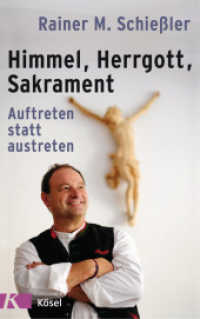 Himmel - Herrgott - Sakrament : Auftreten statt austreten （15. Aufl. 2016. 256 S. 222 mm）