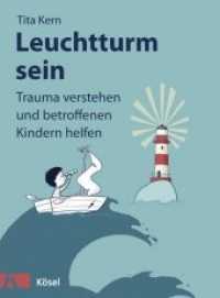 Leuchtturm sein : Trauma verstehen und betroffenen Kindern helfen （3. Aufl. 2019. 192 S. Durchgehend zweifarbig mit Illustrationen. 210 m）