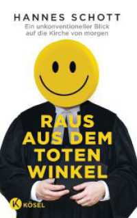 Raus aus dem toten Winkel : Ein unkonventioneller Blick auf die Kirche von morgen （2. Aufl.）