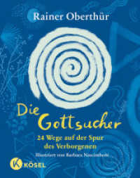 Die Gottsucher : 24 Wege auf der Spur des Verborgenen - Für Kinder ab 9 Jahren und alle Menschen, die nach Gott fragen (Rainer Oberthür 3) （2024. 112 S. Durchgehend vierfarbig, mit zahlreichen Illustrationen. 1）
