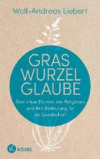 Graswurzelglaube : Über neue Formen des Religiösen und ihre Bedeutung für die Gesellschaft （2024. 176 S. 3 SW-Abb. 220 mm）