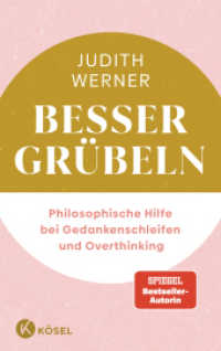 Besser grübeln : Philosophische Hilfe bei Gedankenschleifen und Overthinking （2025. 208 S. 215 mm）