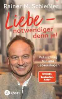 Liebe - notwendiger denn je! : Pulsschlag für alle Lebenslagen (Rainer M. Schießler 3) （2025. 272 S. Durchgehend zweifarbig. 215 mm）