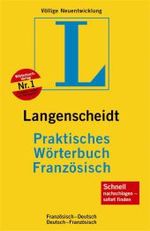 Langenscheidt Praktisches Wörterbuch Französisch : Französisch-Deutsch, Deutsch-Französisch. Rund 120.000 Stichwörter und Wendungen （Neuentw. 2007. 1487 S. 19,5 cm）