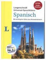 Langenscheidt Universal-Sprachführer Spanisch : Die wichtigsten Sätze plus Reisewörterbuch. Extra: Gratis-Download （2015. 288 S. m. farb. Abb. 107 mm）