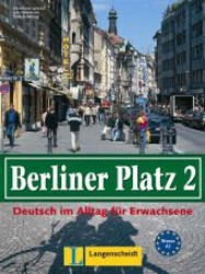 Berliner Platz (3-bändige Ausgabe). Bd.2 Lehr- und Arbeitsbuch : Unter Mitarb. v. Anne Köker, Paul Rusch u. Ralf Sonntag. Niveau A2 （2003. 271 S. m. zahlr. meist farb. Abb. 28 cm）