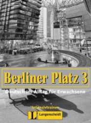 Berliner Platz (3-bändige Ausgabe). Bd.3 Intensivtrainer : Niveau B1 （2004. 96 S. m. Abb. 28 cm）